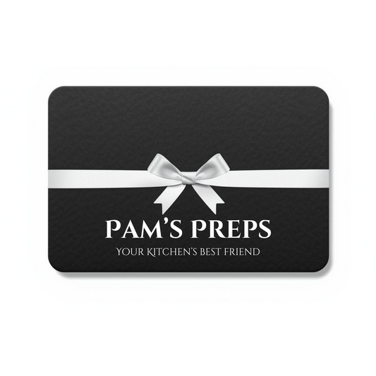 The Perfect Gift for Every Home Cook (Pam's Preps Gift Card)
